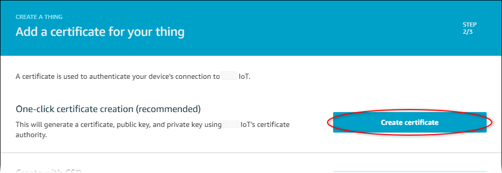 
            Amazon IoT “Add a certificate for your thing (添加事物的证书)”页面屏幕截图，其中突出显示了“Create certificate (创建证书)”。
          