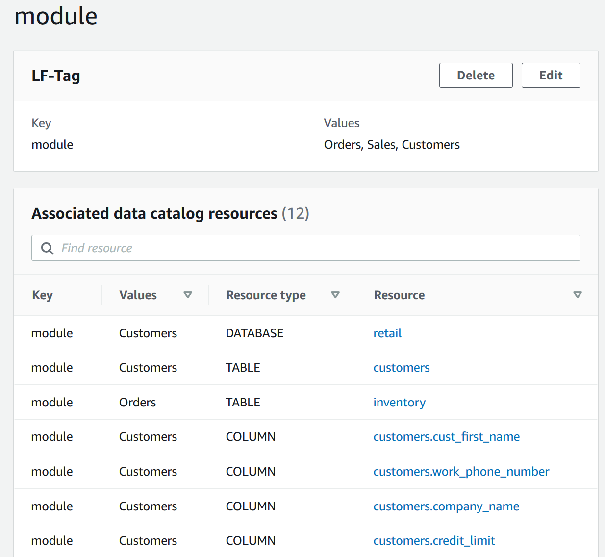 
                  该图像是密钥 “模块” 的 LF-tag 详细信息页面的屏幕截图。LF-tag 详情页面有两个部分。顶部显示 LF-tag 密钥和值。底部在表中显示了与该 LF-tag 关联的资源，表中包含以下各列：密钥、值、资源类型和资源。该表有 12 行，但屏幕截图中只显示了 7 行。表行显示 LF-tag 被分配给一个数据库、数据库中的两个表，并通过继承分配给这些表的列。
                